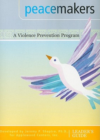 Kniha Peacmakers: A Violence Prevention Program Jeremy P. Shapiro