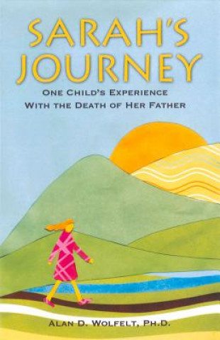 Kniha Sarah's Journey Alan D. Wolfelt