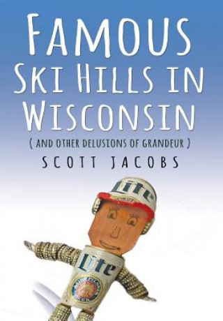 Kniha Famous Ski Hills in Wisconsin Scott Jacobs