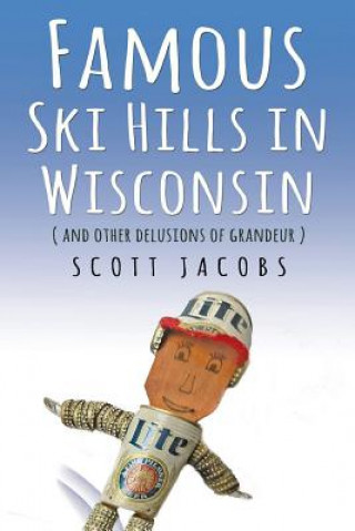 Kniha Famous Ski Hills in Wisconsin Scott Jacobs