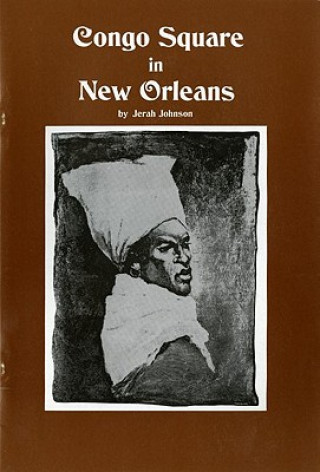 Carte Congo Square in New Orleans Jerah Johnson