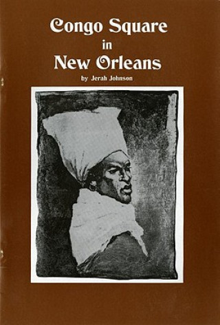 Buch Congo Square in New Orleans Jerah Johnson