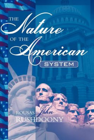 Kniha The Nature of the American System Rousas John Rushdoony