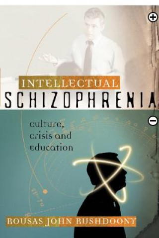 Kniha Intellectual Schizophrenia Rousas John Rushdoony