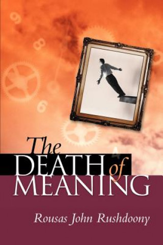 Kniha The Death of Meaning Rousas John Rushdoony