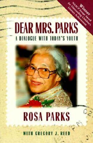 Kniha Dear Mrs. Parks: A Dialogue with Today's Youth Gregory J. Reed