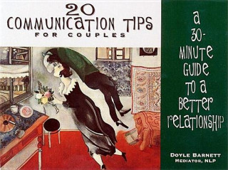 Kniha 20 Communication Tips for Couples: A 30-Minute Guide to a Better Relationship Doyle Barnett