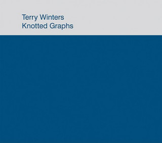 Buch Terry Winters: Knotted Graphs Kathryn Tuma