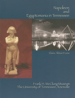 Kniha Napoleon and Egyptomania in Tennessee Elaine Altman Evans