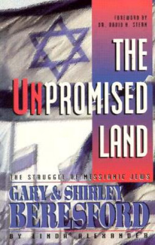 Книга The Unpromised Land: The Struggle of Messianic Jews Gary & Shirley Beresford Linda Alexander