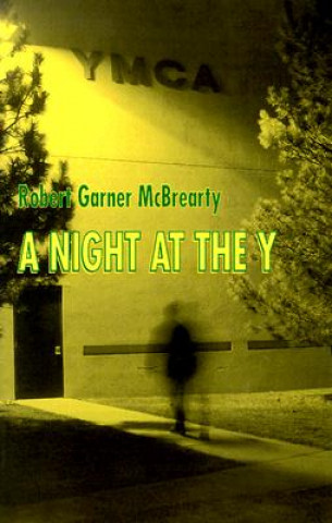 Książka A Night at the y: A Collection of Short Stories Robert Garner McBrearty