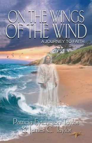 Carte On the Wings of the Wind: A Journey to Faith Patricia Eytcheson Taylor