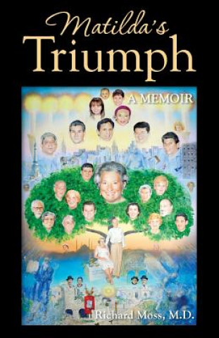Kniha Matilda's Triumph: A Memoir Richard Moss