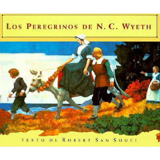 Livre Los Peregrinos de N.C. Wyeth Robert D. San Souci