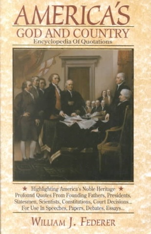 Knjiga America's God and Country Encyclopedia of Quotations William J. Federer