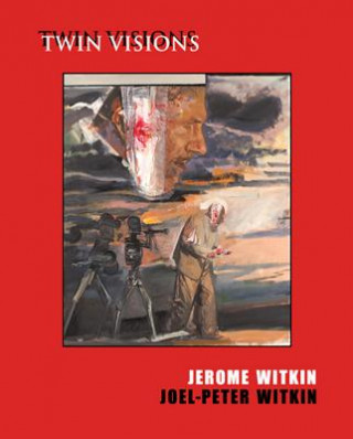 Carte Jerome Witkin, Joel-Peter Witkin - Twin Visions +CD Louise Salter