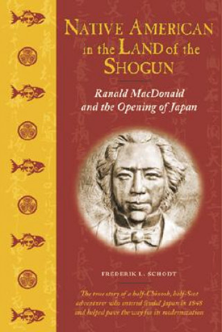 Buch Native American in the Land of the Shogun Frederik L. Schodt