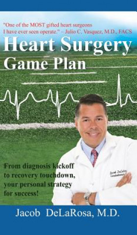 Könyv Heart Surgery Game Plan Jacob Delarosa