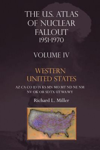 Carte Us Atlas of Nuclear Fallout 1951-1970 Western U.S. Richard L. Miller