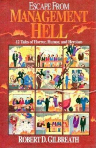 Carte Escape From Management Hell Robert D. Gilbreath