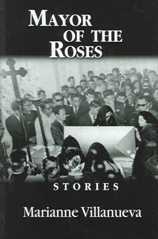 Libro Mayor of the Roses: Stories Marianne Villanueva