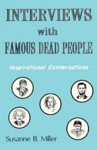 Kniha Interviews with Famous Dead People Susanne B. Miller