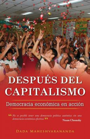 Kniha Despues del Capitalismo: Democracia Economica En Accion Dada Maheshvarananda