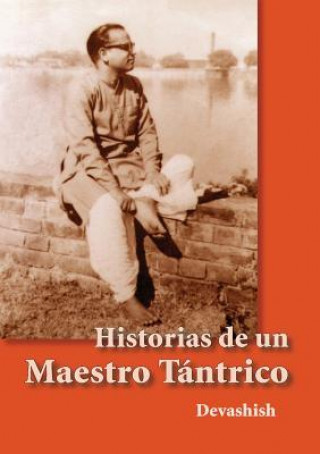 Carte Historias de Un Maestro Tantrico Devashish