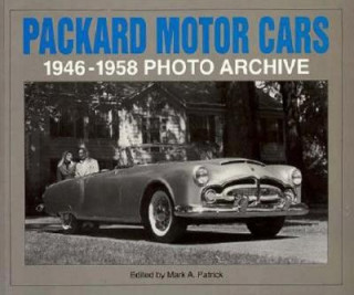 Könyv Packard Motor Cars 1946-1958 Photo Archive Natl Auto Hist Collection