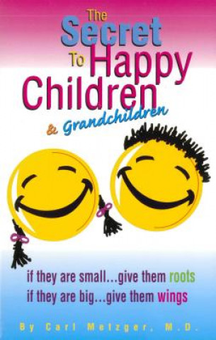 Kniha Secret to Happy Children Carl Metzger