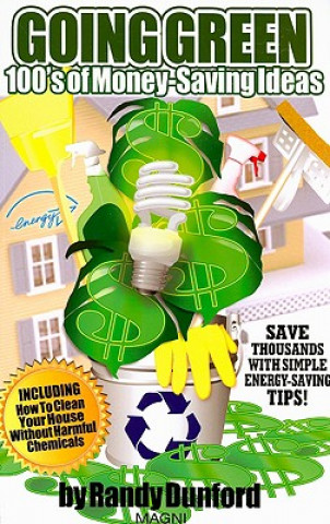 Carte Going Green: 100's of Money-Saving Ideas Randall Earl Dunford