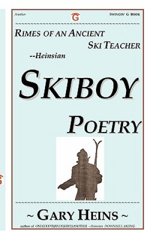 Carte Rimes of an Ancient Ski Teacher--Heinsian Skiboy Poetry Gary Lee Heins