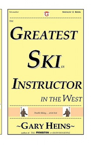 Carte The Greatest Ski Instructor in the West Gary Lee Heins