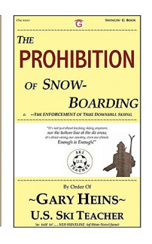 Kniha The Prohibition of Snow-Boarding Gary Lee Heins