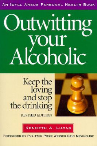 Carte Outwitting Your Alcoholic Kenneth A. Lucas