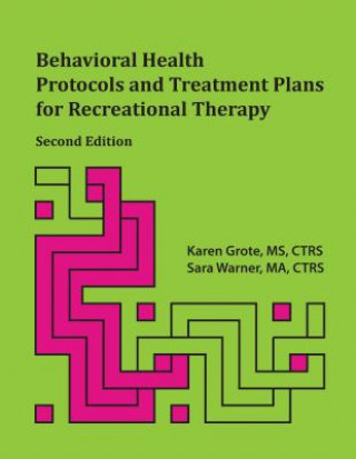 Kniha Behavioral Health Protocols and Treatment Plans for Recreational Therapy Karen Grote