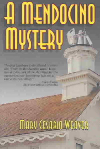 Könyv A Mendocino Mystery Mary Cesario Weaver