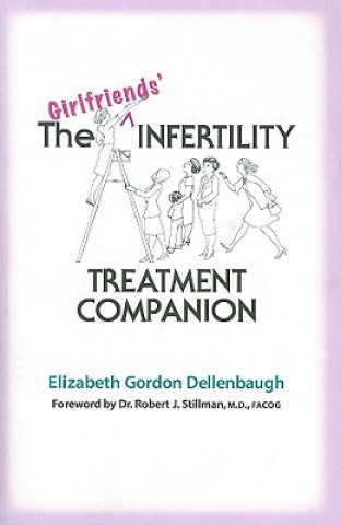 Könyv The Girlfriends' Infertility Treatment Companion Elizabeth Gordon Dellenbaugh