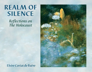 Buch Realm of Silence: Reflections on the Holocaust Elvire Coriat de Baere