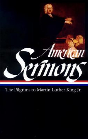 Knjiga American Sermons: The Pilgrims to Martin Luther King Jr. Various