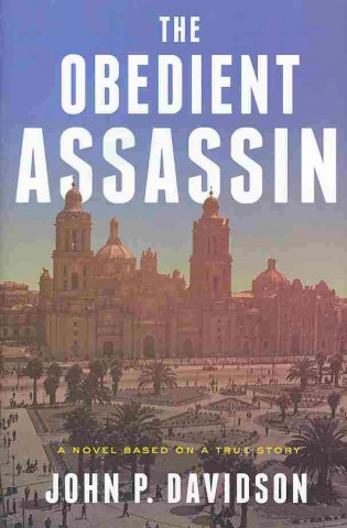 Carte The Obedient Assassin John P. Davidson