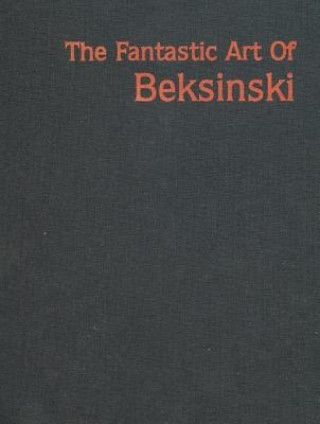 Книга Fantastic Art of Beksinski Zdzilsaw Beksinski