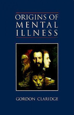 Carte Origins of Mental Illness Gordon Claridge