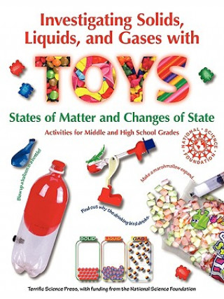 Kniha Investigating Solids, Liquids, and Gases with Toys: States of Matter and Changes of State Jerry Sarquis