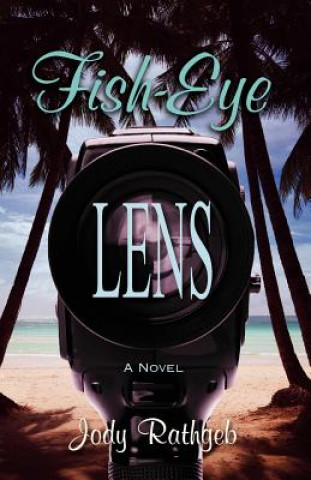 Kniha Fish-Eye Lens Jody Rathgeb