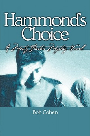 Carte Hammond's Choice: A Marty Fenton Mystery Novel Bob Cohen