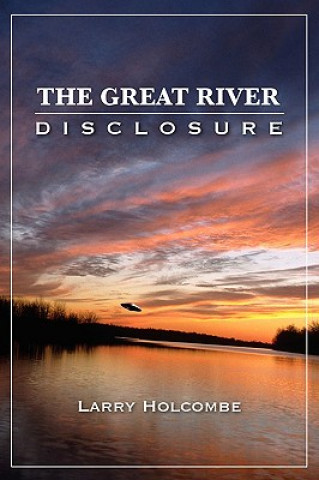 Kniha The Great River Disclosure Larry Holcombe