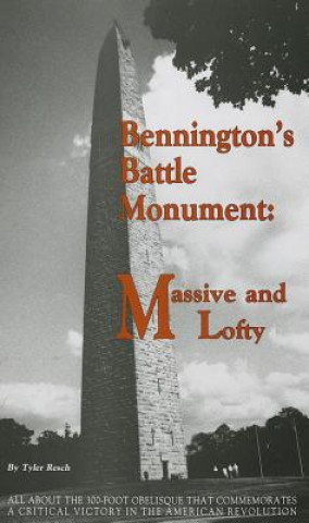 Buch Bennington's Battle Monument: Massive and Lofty Resch Tyler