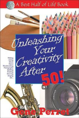 Book Unleashing Your Creativity After 50! Gene Perret
