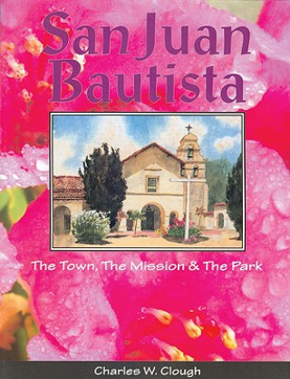 Kniha San Juan Bautista Charles W. Clough